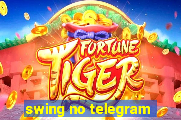 swing no telegram